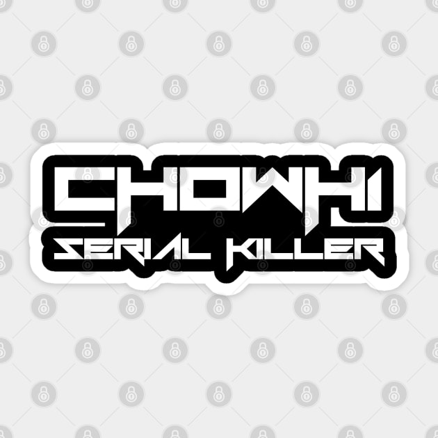 Chowh1 Serial Killer Sticker by Stellart